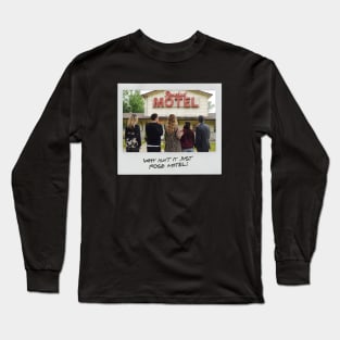 Schitt's Creek Instant Photo: Rose Motel - Why Isn't it Rose Motel? Long Sleeve T-Shirt